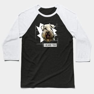 Funny Wheaten Terrier I Heard You Baseball T-Shirt